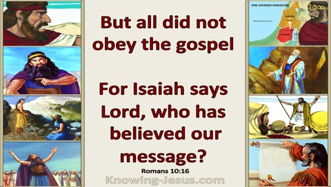 Romans 10:16 But All Did Not Obey Our Word (beige)